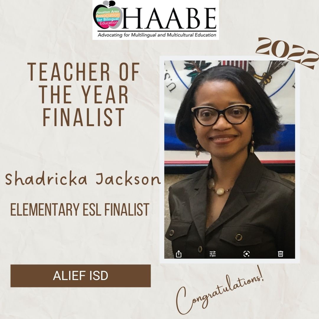 Congratulations to Ms. Jackson for being such an amazing teacher &amp; one of our 2022 HAABE TOY finalists! 

<a href="/Alief_SLE/">Alief ISD Multilingual Department</a> <a href="/AliefISD/">Alief ISD</a> 
 
The winners will be announced at the HAABE Teacher of the Year Banquet on Saturday, April 30th, 2022.
More info on haabe.org