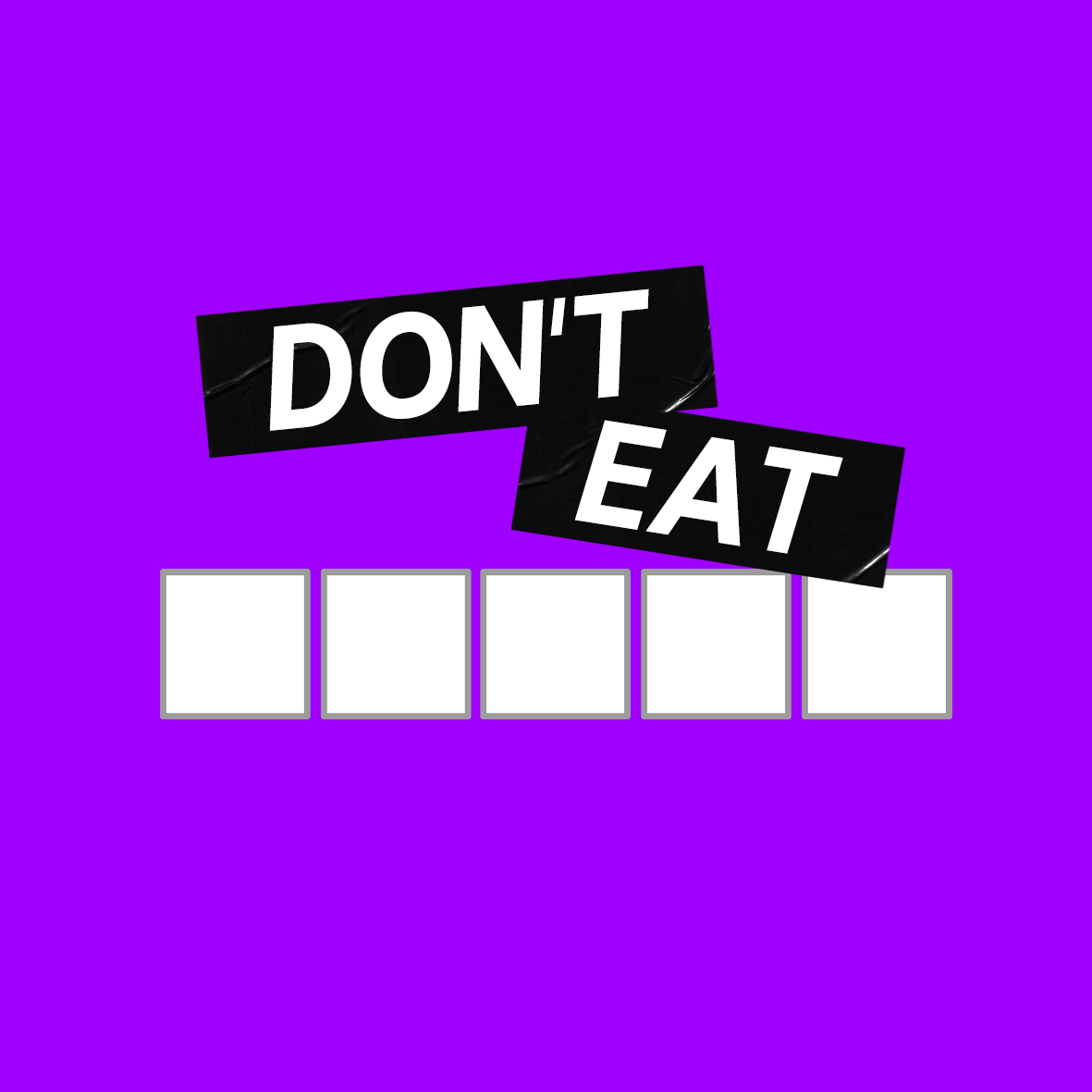 Been off social for a bit. 5 letter words are getting worryingly popular #DontEat⬜ ⬜ ⬜ ⬜ ⬜