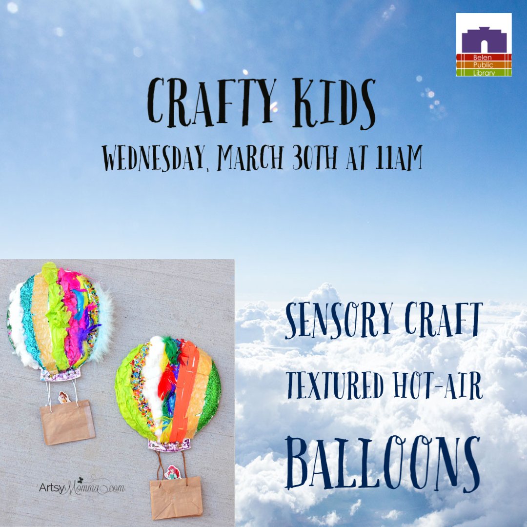 BelenPublic's tweet photo. Tomorrow is Crafty Kids at 11am in the #ChildrensLibrary! We'll be doing a #sensorycraft &amp; making textured hot-air balloons. Your little ones will be using their sight, hearing, smell, and touch to create this fun craft! https://t.co/SKax9JfZHG