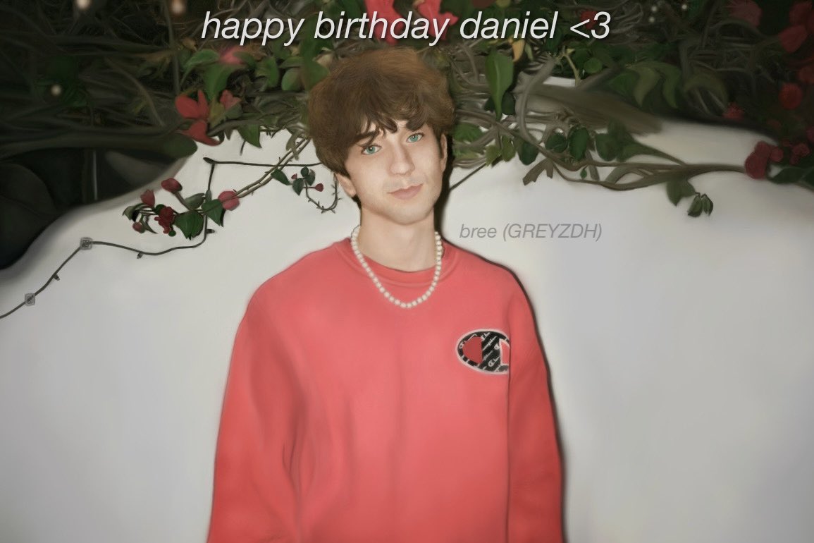 GREYZDH's tweet image. hii im working on a project for daniel’s birthday! 
reply with ur name and @ to join 
also rt pls so more people can see and join too !!