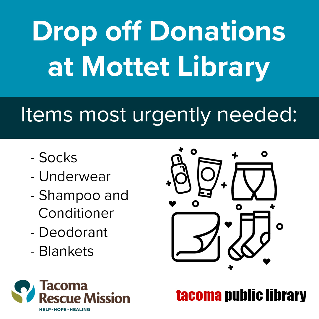 Mottet Library (3523 East G Street, Tacoma, WA 98404) has resumed in-building services and is partnering with <a href="/TacomaMission/">TacomaRescueMission</a> to serve as a donation drop-off location during regular library hours. For more information, visit trm.org
#tacomapubliclibrary