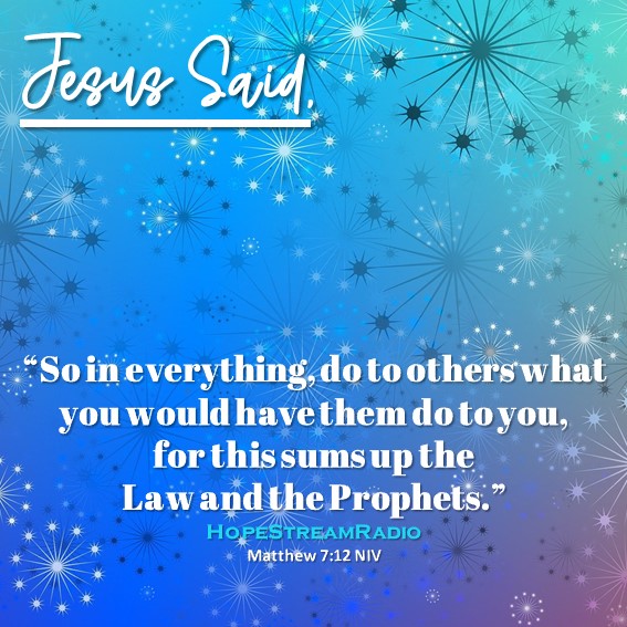 HopeStreamRadio's tweet photo. #dailyverses #versefortoday #hopestreamradio #Matthew7v12 #goldenrule #JesusSaid #dountoothers https://t.co/pDHFrLz0Hq