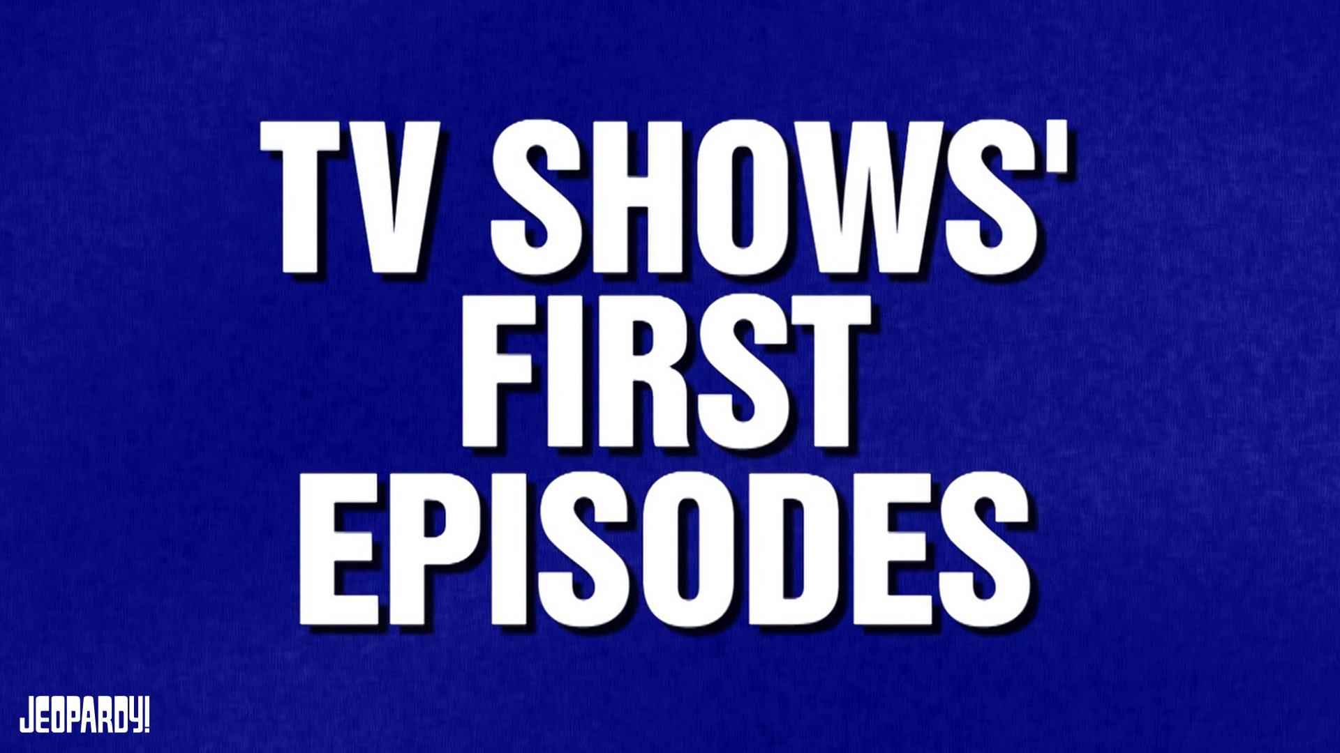 Jeopardy! on Twitter "Speaking of TV SHOWS' FIRST EPISODES... want to