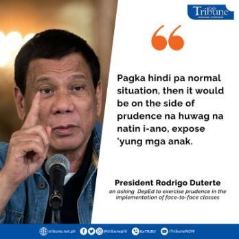 tribunephl's tweet image. READ: President Rodrigo Duterte asks the Department Education to exercise prudence in the implementation of face-to-face classes. 

#f2fclasses
#DailyTribune