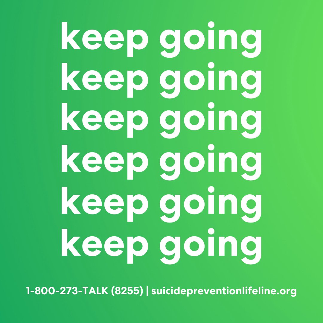 If you were looking for a sign to keep going, this is it. And if you ever need someone to talk to, know that the Lifeline is here for you, 24/7/365, at 1-800-273-TALK (8255) 💚