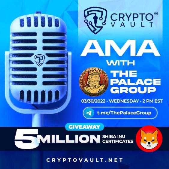 CryptovaultNet's tweet photo. Another BIG Giveaway! Wednesday, join Crypto Vault for an AMA (Ask Me Anything) with The Palace Group at 2:00 PM est on Telegram. We're giving away 5 Million in Shiba Inu Certificates. See you Wednesday, March 30, 2022! #CryptoVault #GenCrypto #cryptocurrency #bitcoin #crypto https://t.co/b9anciQhmg