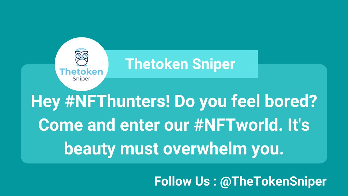 TheTokenSniper's tweet photo. Hey #NFThunters! Do you feel bored? Come and enter our #NFTworld. It's beauty must overwhelm you.

#Airdrop #cryptocurrency  #thetokensniper https://t.co/zm6dNV1dIo