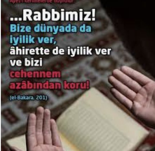 “Ey Rabbimiz.!
Bize bu dünyada da iyilik ver, öteki dünyada da iyilik ver; Bizi cehennem azabından koru.!”
(Bakara 201)