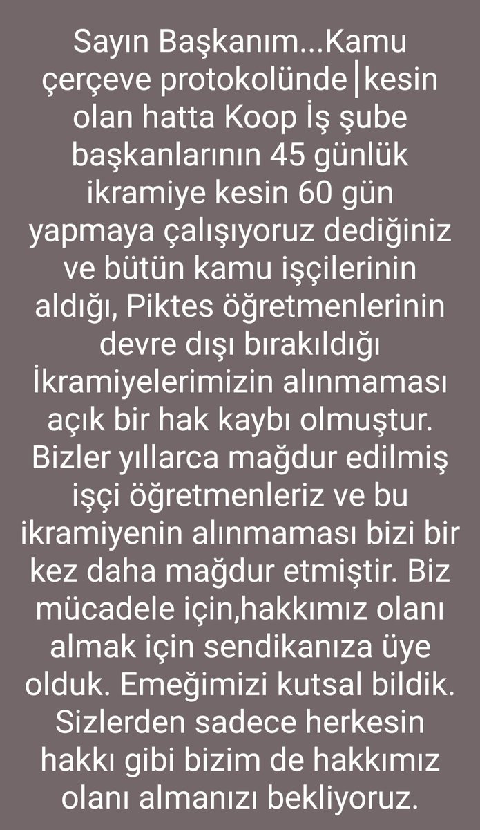 IscisiPiktes's tweet photo. @idrisgvn38 @alemdareyup @akif_sarica @ahacisalihoglu  başkanım 45 günlük ikramiye bizzat sizin şube başkanlarınızın sözüydu. Bize yapılan Türkiye'de örneği yok.Bütün kamu işçilerinin aldığı ikramiyeden #piktesöğretmenleri mahrum bırakıldı.Şu yüksek enflasyonda bize yardımcı olun https://t.co/yM3c0qUiGG