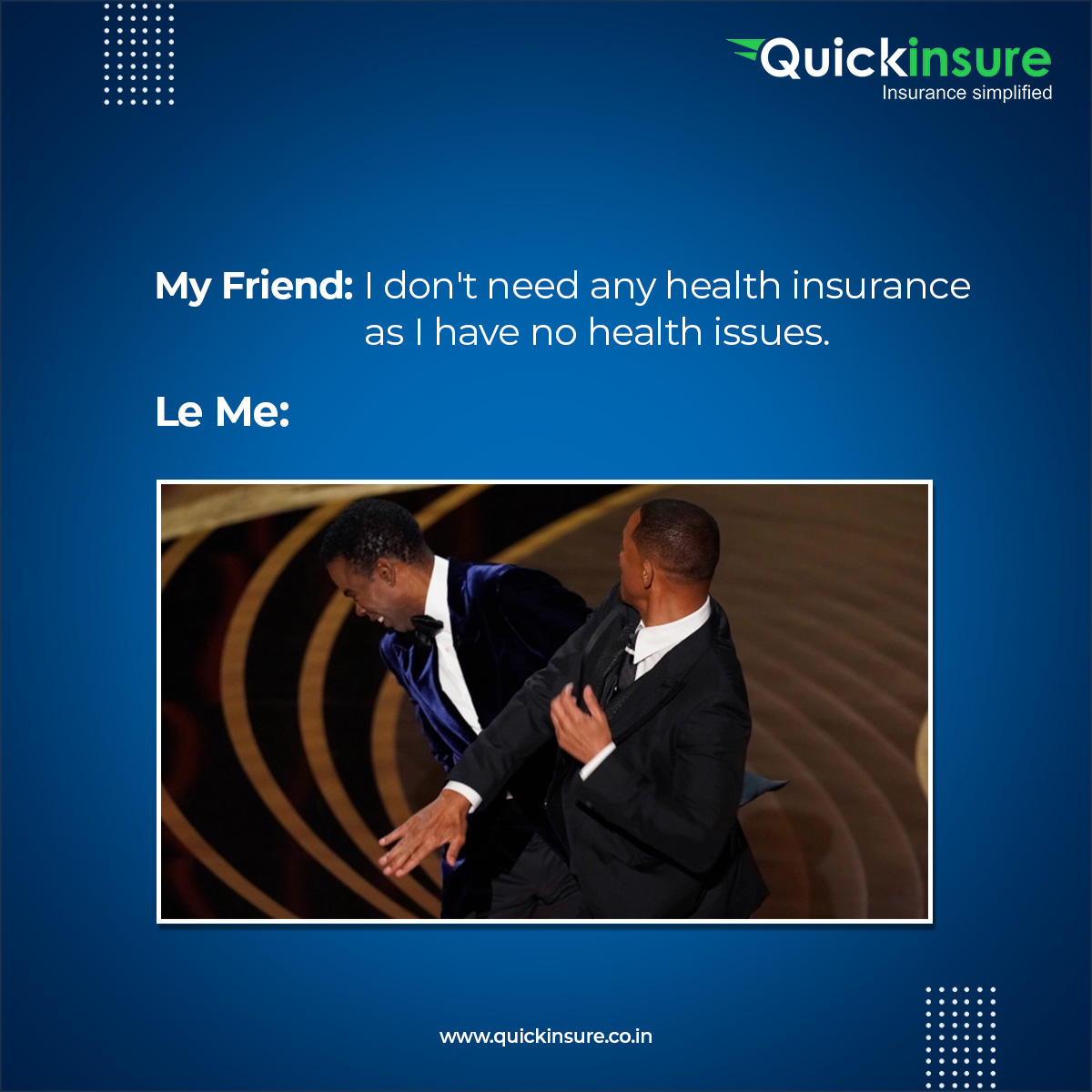 quickinsureInd's tweet photo. When it comes to health issues, Health Insurance #will only be your protector.

#WillSmith #Slap #Trending #UgliestOscarMoment_Ever #InsuranceTrend #InsuranceMeme #quickinsure https://t.co/ZWAAI7nnGH