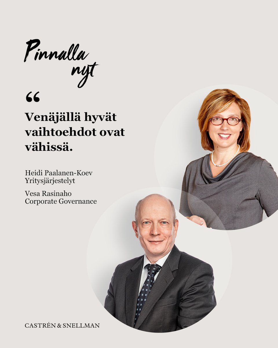 Suomalaiset yritykset ovat Venäjällä puristuksissa. Yritysjärjestelyiden osakas Heidi Paalanen-Koev ja yhtiöoikeuden senior counsel Vesa Rasinaho kannustavat suomalaisten yhtiöiden johtoa toimenpiteitä harkitessaan edistämään yhtiön pitkän aikavälin etua. castren.fi/fi/blogijauuti…