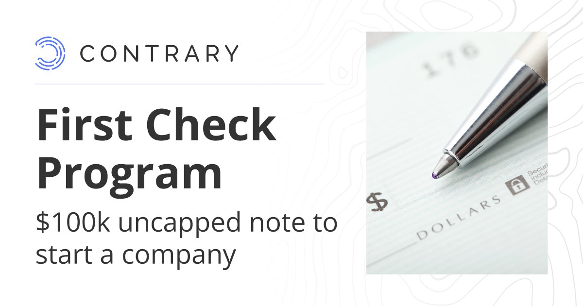 Get your first check from Contrary to quit your job, skip an internship, or take time off of school. We're announcing our First Check Program, where 5 founders will receive up to $100k as an uncapped note to build companies. Apply here! airtable.com/shrkq9pKBdc2q8…