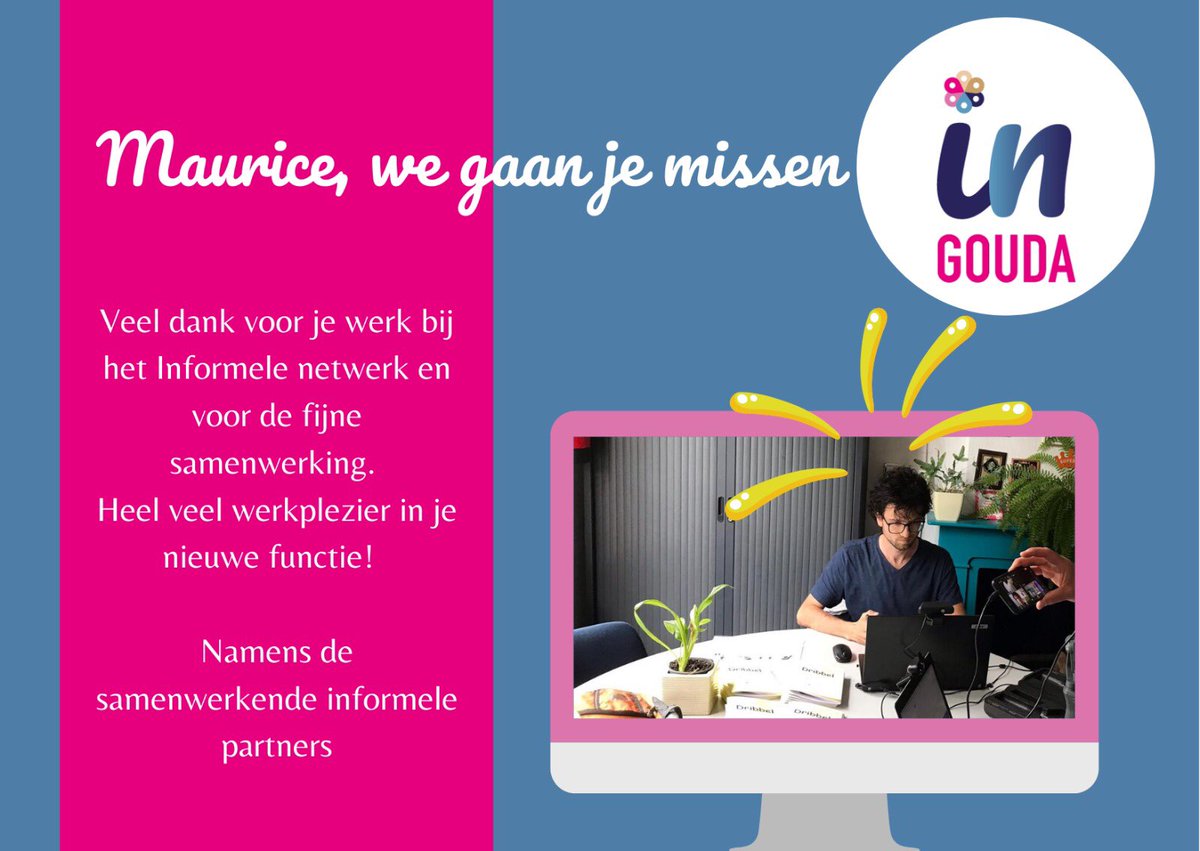 <a href="/M_de_Korne/">Maurice de Korne</a> Kanjer! Veel dank voor je geweldige inzet om een mooi netwerk in Gouda mee te helpen opzetten. We gaan je enorm missen!