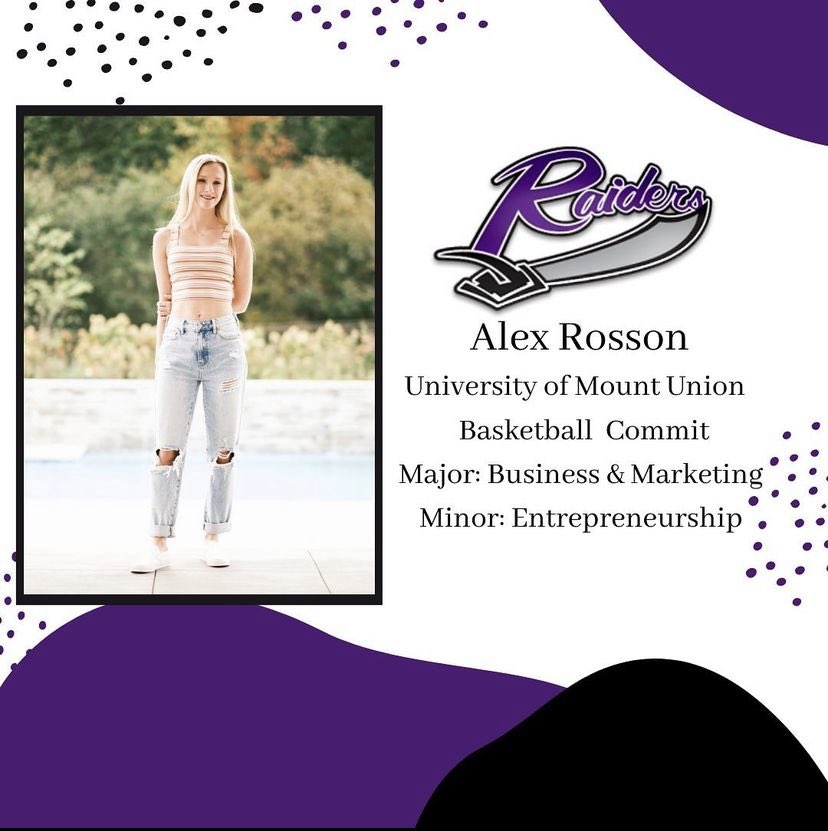 <a href="/alexrosson03/">Alex Rosson</a> will be attending the University of Mount Union to continue her basketball career! She will be studying business and marketing with a minor in entrepreneurship. Good luck Alex and go Raiders!