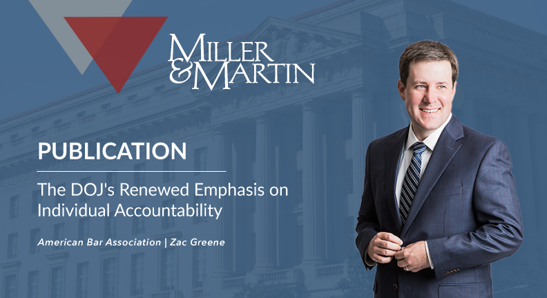 MillerMartinLaw's tweet photo. PUBLICATION | White Collar &amp; Corporate Investigations litigation attorney Zac Greene addresses the DOJ's renewed emphasis on individual accountability in his recent article published by  @ABALitigation. https://t.co/a2spw4cpF0 #MillerMartinLaw #DOJ #WhiteCollar https://t.co/0OISPb0Dhj