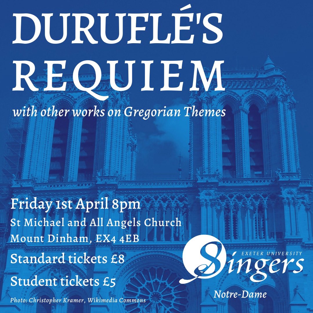 ExeterSingers's tweet photo. Exeter University Singers present Duruflé's Requiem along with some other works on Gregorian Themes. Our third in a series of four posters shows Notre-Dame where, in 1927, Duruflé was nominated as Louis Vierne’s assistant. 🎟 Tickets can be found in our bio https://t.co/SrsfQoCzCx