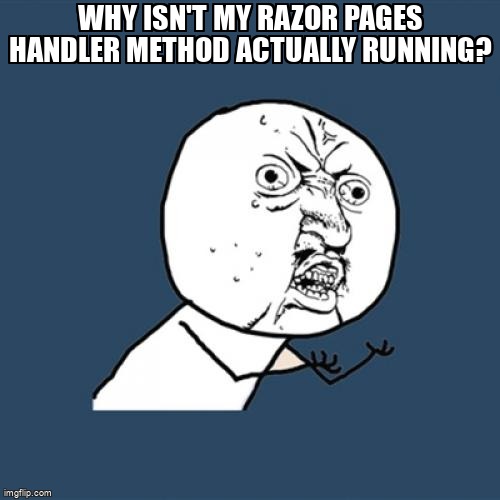 overflow_meme's tweet image. Why isn't my razor pages handler method actually running? stackoverflow.com/questions/7167… #aspdotnetcore #jquery #razorpages #csharp