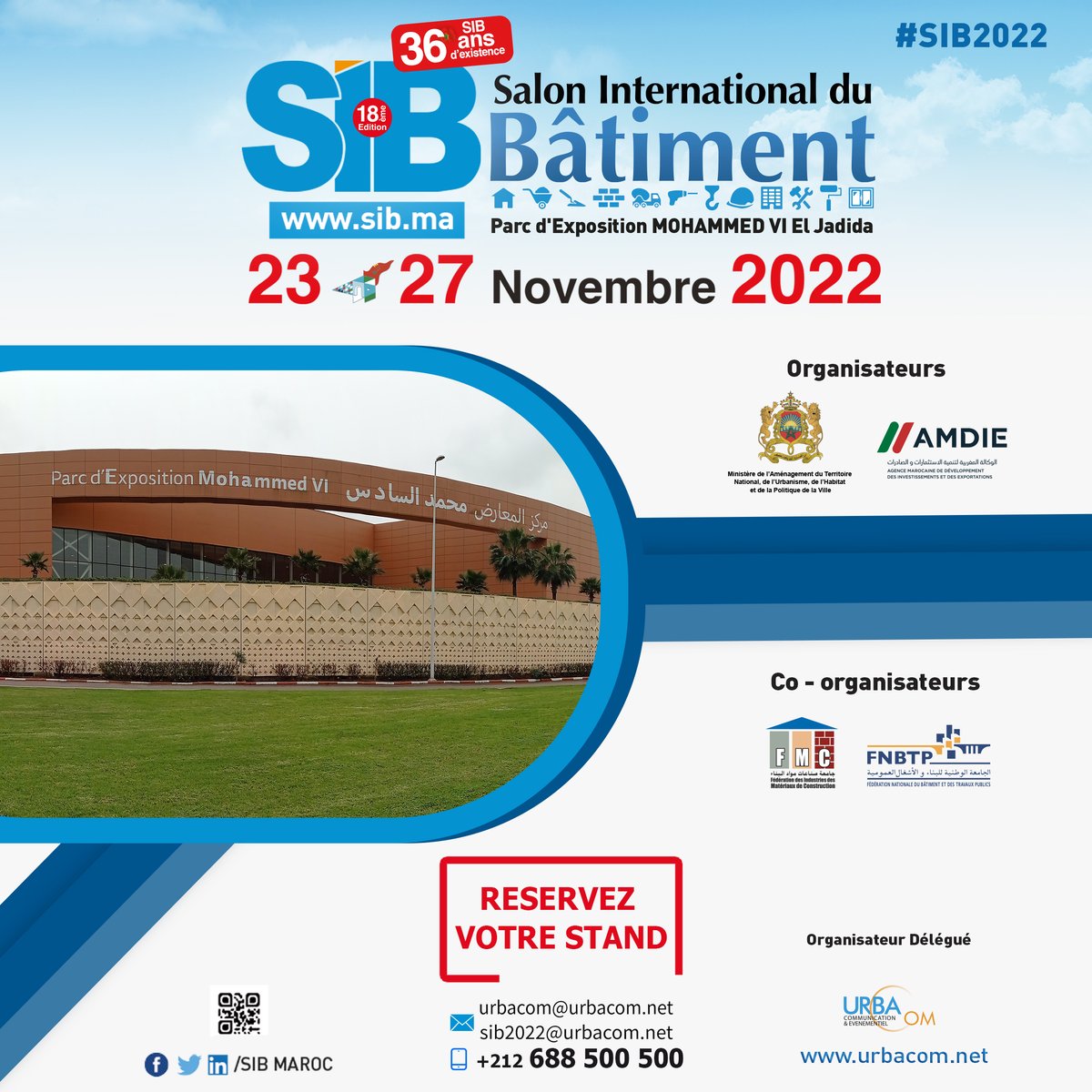 Réservez votre stand

Veuillez nous contacter au +𝟐𝟏𝟐 𝟔𝟖𝟖 𝟓𝟎𝟎 𝟓𝟎𝟎
𝐬𝐢𝐛𝟐𝟎𝟐𝟐@𝐮𝐫𝐛𝐚𝐜𝐨𝐦.𝐧𝐞𝐭 / 𝐮𝐫𝐛𝐚𝐜𝐨𝐦@𝐮𝐫𝐛𝐚𝐜𝐨𝐦.𝐧𝐞𝐭
.
.

#sib2022 #sib #saloninternational #saloninternationaldubâtiment #saloninternationaldubatiment #evenement #event #events