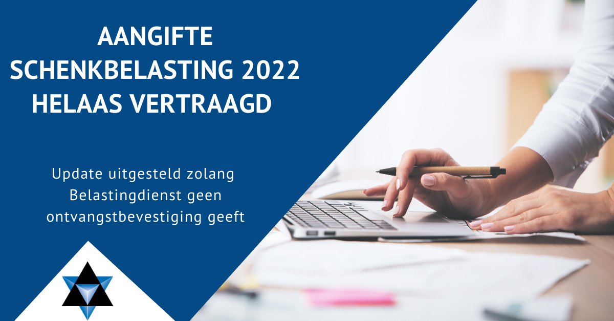 #Aangifte #Schenkbelasting 2022 helaas vertraagd. #Update uitgesteld zolang <a href="/Belastingdienst/">Belastingdienst</a> geen ontvangstbevestiging geeft - estateplanningexpert.nl/nieuws/1/7219/…
