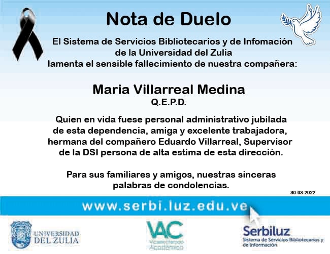 Nota de duelo. 
Lamentamos el sensible fallecimiento de nuestra compañera jubilada de esta dependencia María Villarreal Medina.
Que en paz descanse.