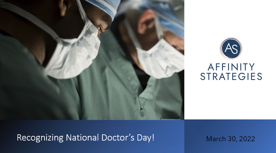 “Observation, Reason, Human Understanding, Courage; these make the physician.” -Martin H. Fischer. Please join Affinity Strategies in recognizing #NationalDoctorsDay. Comment and tell us how doctors have impacted your life.