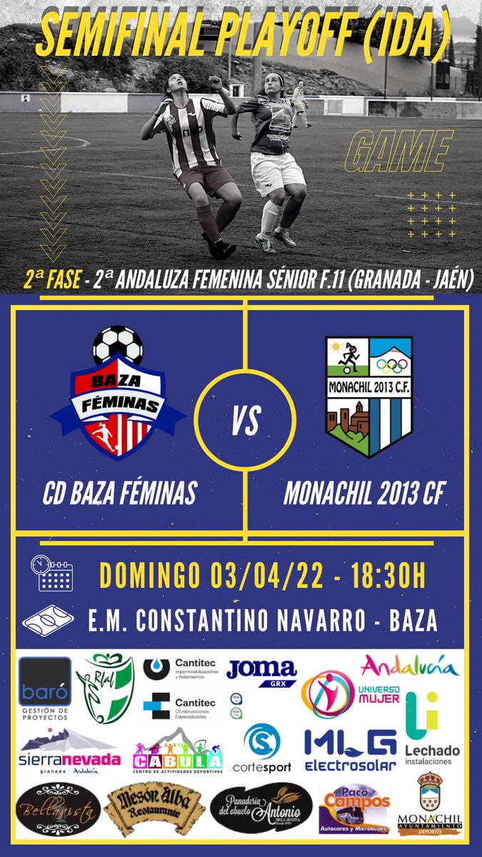 PARTIDO PLAYOFF
🏆 SEMIFINAL (IDA) 2ª Fase - 2ª Andaluza Femenina Sénior Fútbol 11 (Granada-Jaén)
📆 Domingo 3 de Abril
⏰ 18.30h
🏠 Baza
🏟️ Estadio Municipal Constantino Navarro
⚽ CD Baza Féminas - Monachil 2013 CF 

#monachil2013cf #seguimoscreciendo