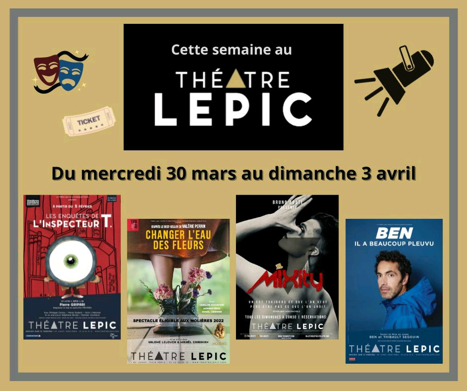 TheatreLepic's tweet photo. Cette semaine au Théâtre Lepic 🎭

🔍 Les enquêtes de l'Inspecteur T : 30/03 à 15h, 2/04 à 15h et 3/04 à 14h
💐 Changer l'eau des fleurs : du 30/03 au 2/04 à 21h + 2/04 à 19h + 3/04 à 16h et 18h
💃 Mixity : 3/04 à 20h30
🌧️ Ben - Il a beaucoup pleuvu : 1/04 à 19h et 2/04 à 17h https://t.co/OSJxJj0gD5