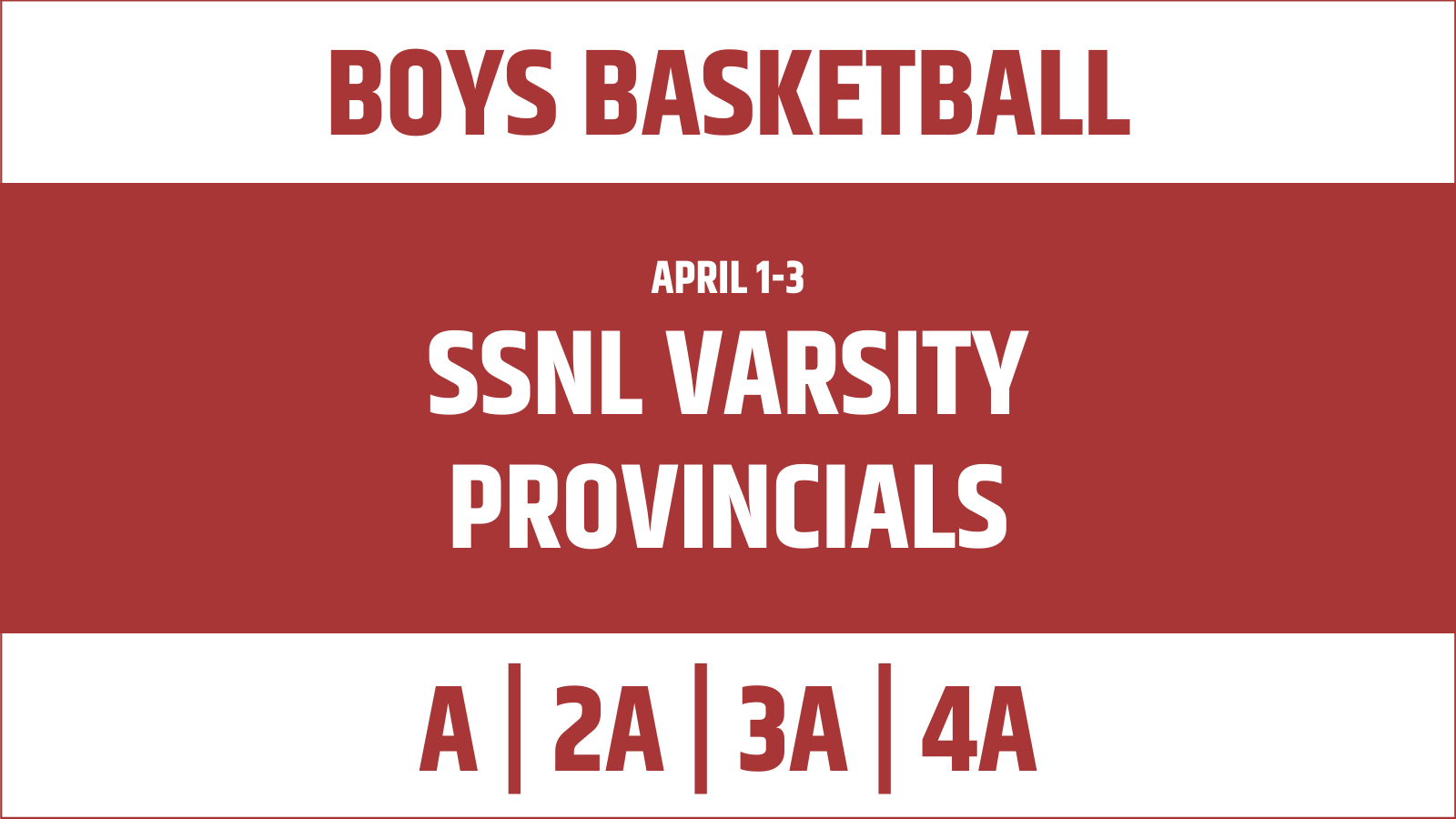 Image shows SSNL Boys Basketball Provincials for A,2A,3A & 4A for April 1st-3rd