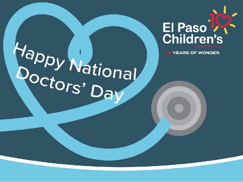 ElPasoChildrens's tweet photo. Happy National Doctors' Day! Today we celebrate and recognize the contributions of physicians to our children and our community! 🩺🥳♥ #10yearsofwonder https://t.co/KifLq4zkzi
