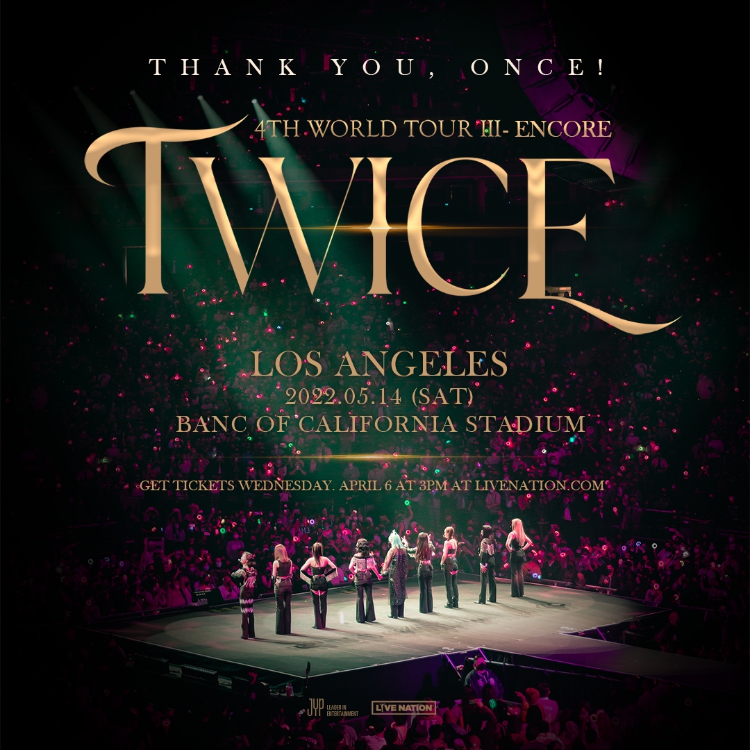 LiveNationKpop's tweet photo. ❣️JUST ANNOUNCED❣️ @JYPETWICE are bringing their show to Banc of California Stadium on May 14th, 2022!  
Tickets go on sale April 6th @ 3PM at #LiveNation.com
Check out https://t.co/JZQGksnfq5 for VIP package details!
 
#TWICE_4TH_WORLD_TOUR_ENCORE #TWICE https://t.co/l1kPZnXw0j