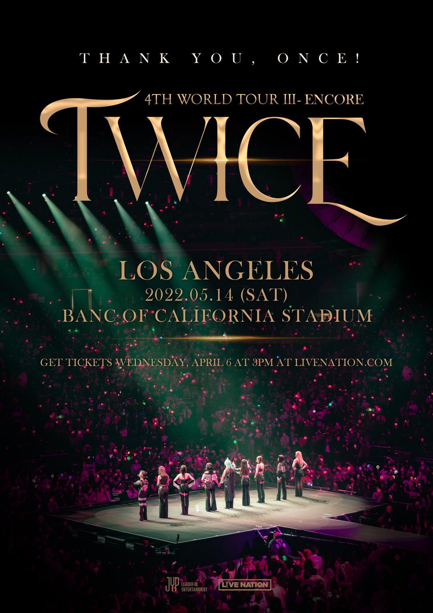 TWICE 4TH WORLD TOUR ‘Ⅲ’ ENCORE

■SHOW INFO
- LOS ANGELES 2022.05.14 (SAT) 7:30PM @ BANC OF CALIFORNIA STADIUM

■TICKET OPEN
- 2022.04.06 (WED) 3PM (PDT)
- WEBSITE : livemu.sc/3oeSaVE

■MORE INFO
facebook.com/livenation.kpo…

#TWICE #트와이스
#TWICE_4TH_WORLD_TOUR_ENCORE