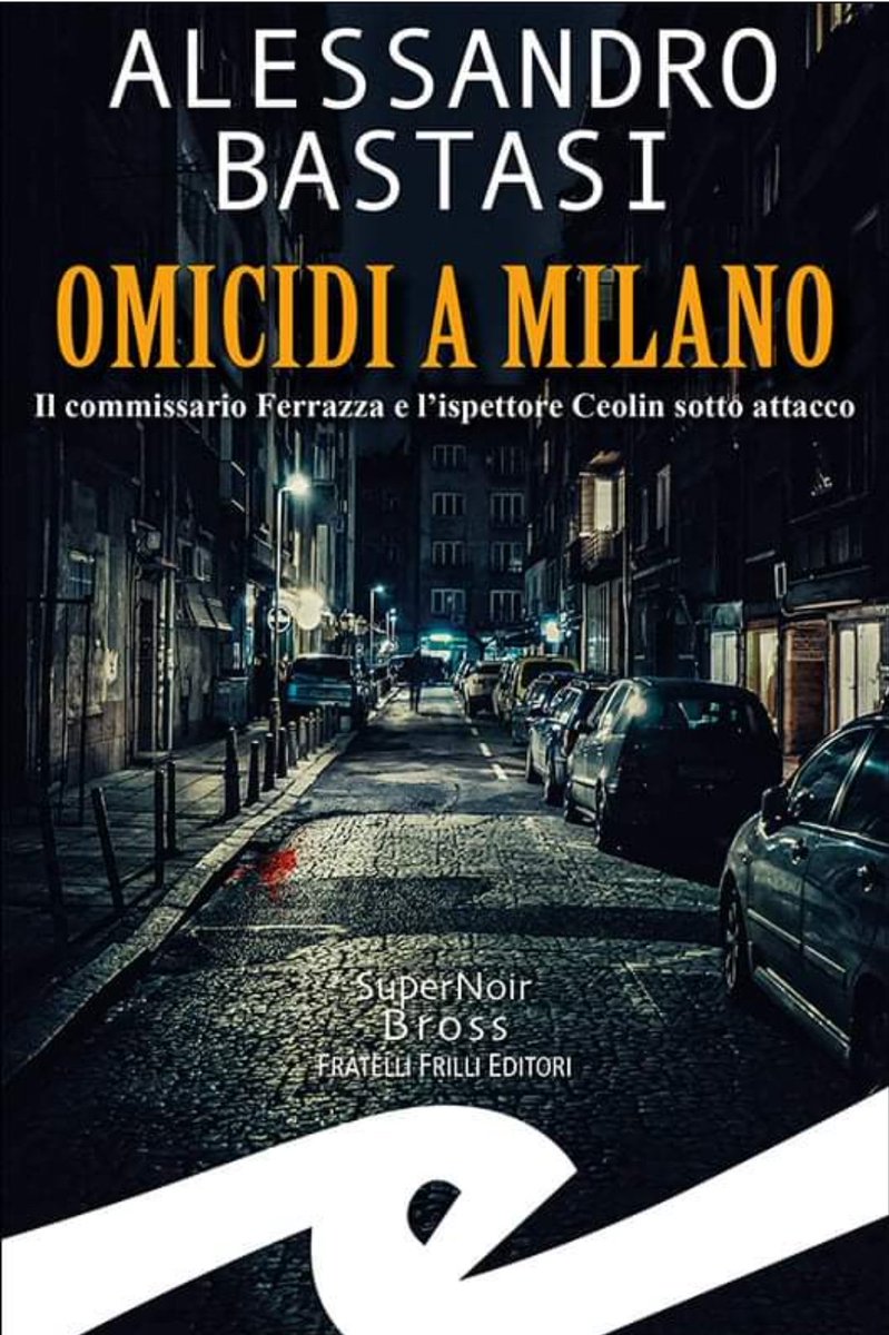 ++Un giallo ambientato a #Milano firmato #FrilliEditore dello scrittore Alessandro Bastasi++