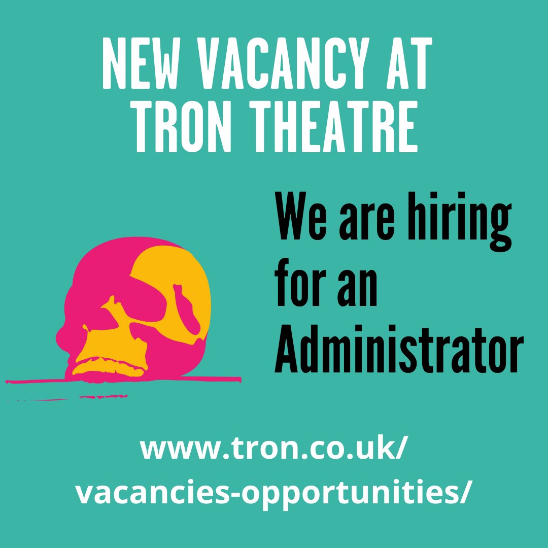 TRON THEATRE on Twitter "We are now recruiting for a fulltime Administrator. Deadline for