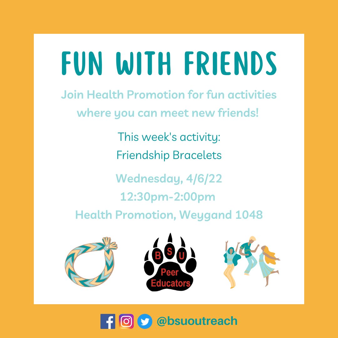 Tomorrow’s Fun with Friends activity is Friendship Bracelets! Come join us in Weygand 1048 tomorrow from 12:30pm - 2:00pm!

#ThisisBSU
#BSUHealthPro
#BSUWellness