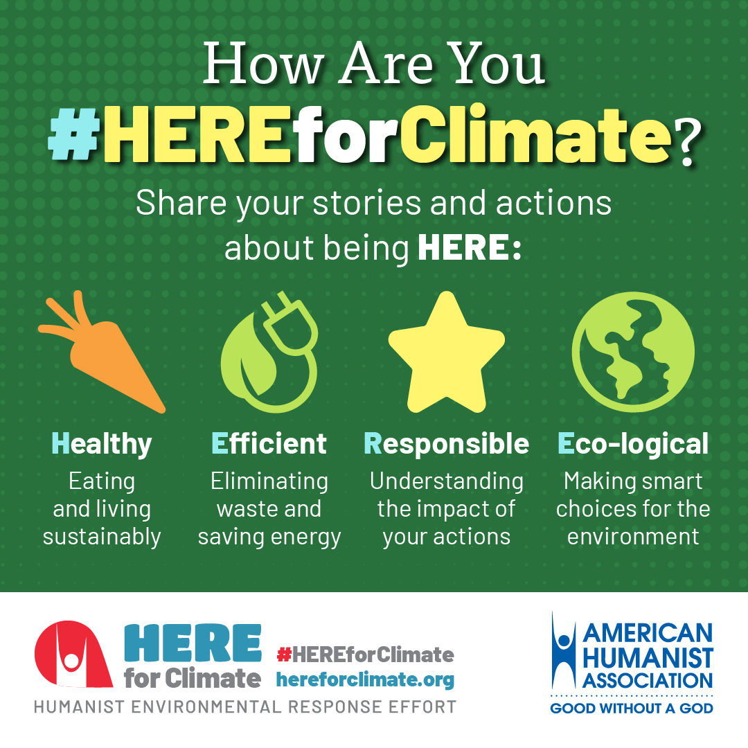 americnhumanist's tweet photo. There are many ways to make our lives more sustainable and help combat climate change. How are you #HEREforClimate? 

Find ways to get involved and learn more here: https://t.co/WKyWyQqMK4 https://t.co/GAu8Pof2zD
