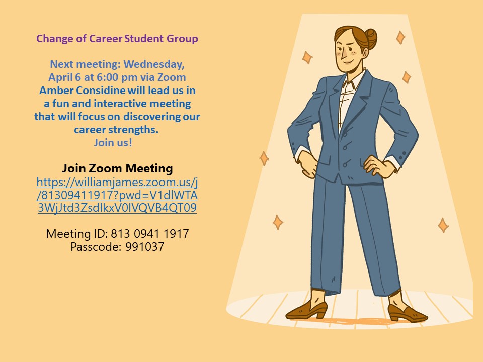 Join the Change of Career Student Group a week from today at 6PM. They'll be discussing discovering career strengths. williamjames.zoom.us/j/81309411917?…