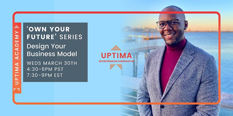 🚀 Tonight! Excited to lead @uptimacoop's first #OwnYourFuture series of 2022, exploring how to refine your #businessmodel and create a gameplan to support your #entrepreneurship journey. Register here ⏩ bit.ly/OYFMarch30