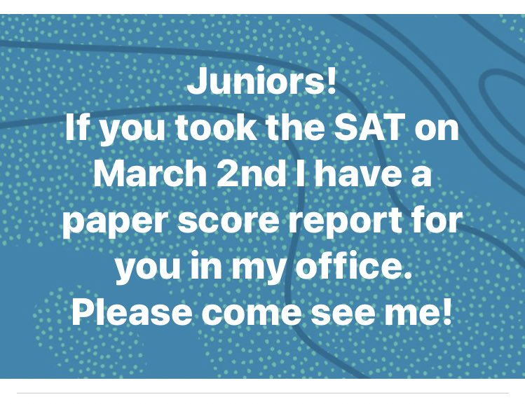 chguidance's tweet photo. Juniors! If you took the SAT on March 2nd I have a paper score report for you in my office. Please come see me! https://t.co/19DbGLOfSn