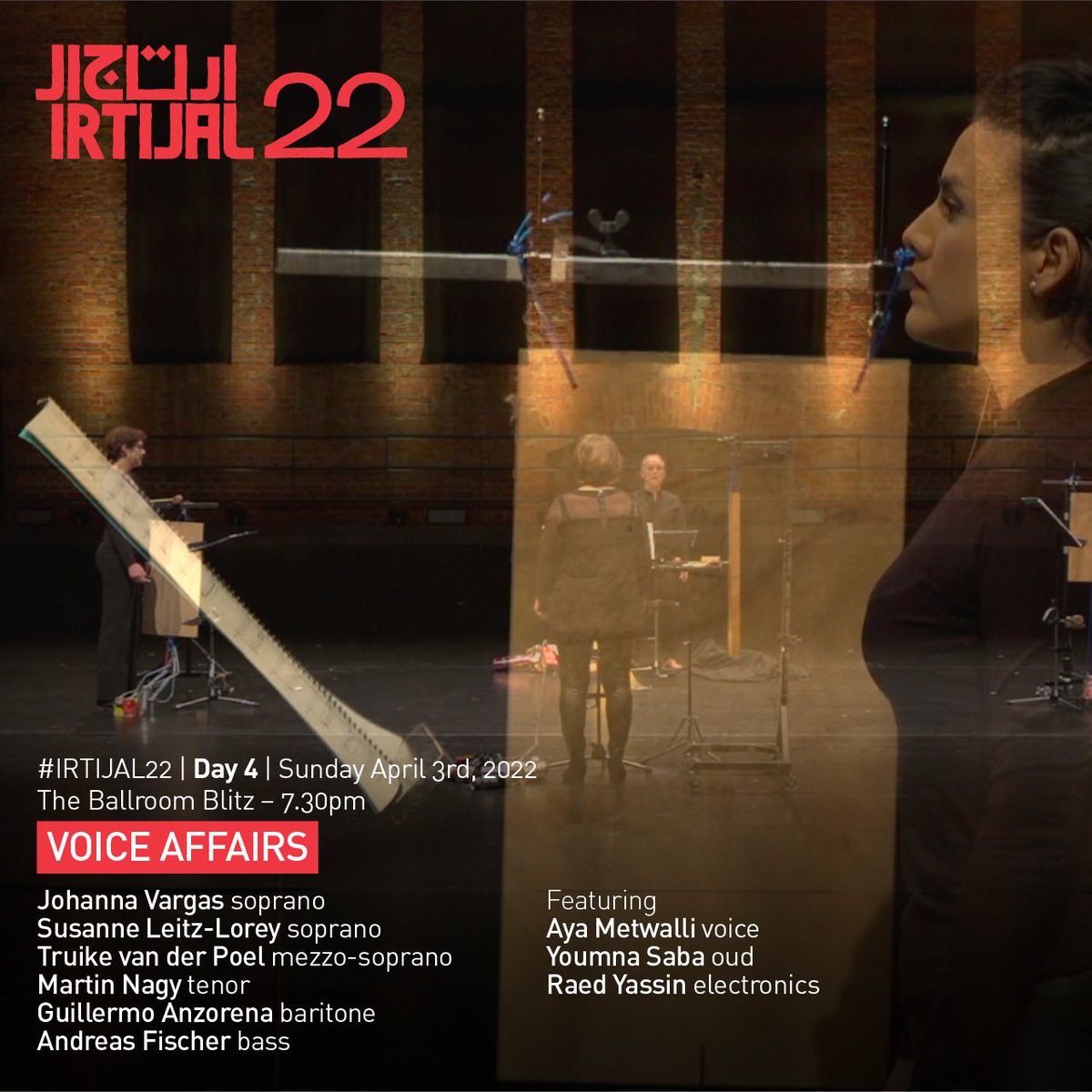 #Irtijal22 - Day 4 - Sunday April 3rd, 2022 at The Ballroom Blitz – 7.30pm (Free Entrance) - with VOICE AFFAIRS (Neue Vocalsolisten Ft. @youmnasaba <a href="/ayametwalli/">Aya Metwalli</a> <a href="/RaedYassin/">Raed Yassin</a> - detailed program irtijal.org/irtijal-2022-d…