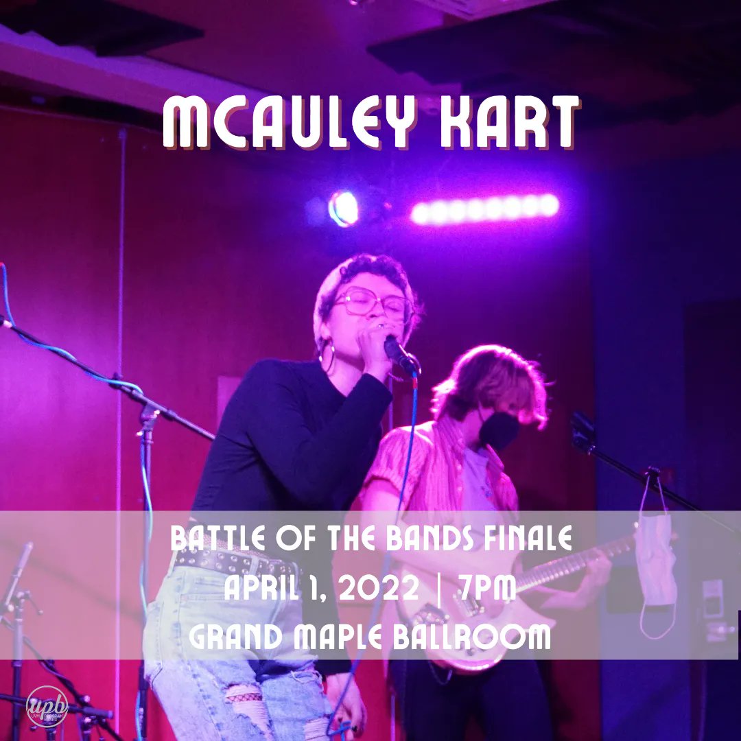 BOTB Finalist: 
McAuley Kart. Come to the Battle of the Bands Finale this Friday, April 1st, at 7pm in Grand Maple Ballroom and watch them compete for a chance to open for SpringFest 2022!!