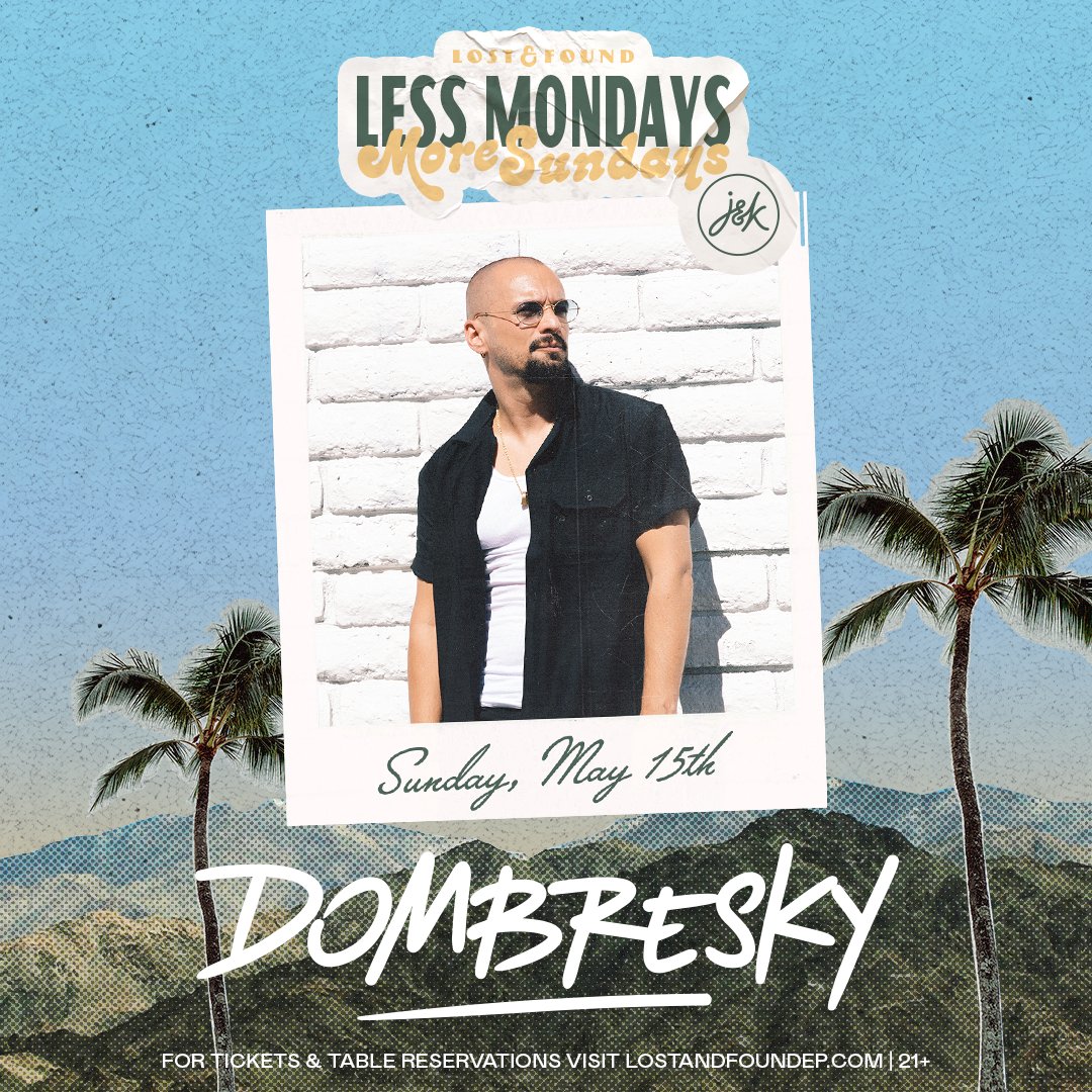 lostandfoundep's tweet photo. ANNOUNCING:
French dance music producer, @Dombresky is bringing energy to Lost &amp; Found on Sunday, May 15th for #LessMondaysMoreSundays! 🌴

LIMITED TICKETS ARE ON SALE NOW VIA LINK IN BIO! 🎟️
For Table Reservations visit https://t.co/Vfx3Yz6fkh 🍾 https://t.co/GkNKjXyhEJ