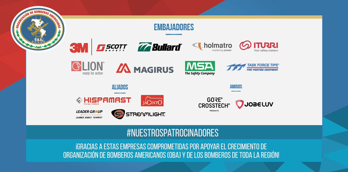 Bomberos Americanos (@bomberosoba) on Twitter photo Gracias por su apoyo fundamental a #NuestrosPatrocinadores #Embajadores #Aliados #Amigos: @3MScott <a href="/Bullard1898/">Bullard</a> <a href="/HolmatroRescue/">Holmatro Rescue</a>
<a href="/ITURRIGroup/">ITURRI</a> <a href="/LION_Gear/">LION</a> <a href="/magirus_group/">Magirus</a> <a href="/MSAsafety/">MSA</a> <a href="/taskforcetips/">Task Force Tips</a> <a href="/Hispamast/">Hispamast</a> <a href="/Jacinto_M_O/">Jacinto Oliveira</a> #LeaderGroup <a href="/Streamlight/">Streamlight, Inc.</a> #GoreCrosstech y <a href="/jobeluv/">Jobe Luv Ind. Com.</a> Gracias por su apoyo fundamental a #NuestrosPatrocinadores #Embajadores #Aliados #Amigos: @3MScott <a href="/Bullard1898/">Bullard</a> <a href="/HolmatroRescue/">Holmatro Rescue</a>
<a href="/ITURRIGroup/">ITURRI</a> <a href="/LION_Gear/">LION</a> <a href="/magirus_group/">Magirus</a> <a href="/MSAsafety/">MSA</a> <a href="/taskforcetips/">Task Force Tips</a> <a href="/Hispamast/">Hispamast</a> <a href="/Jacinto_M_O/">Jacinto Oliveira</a> #LeaderGroup <a href="/Streamlight/">Streamlight, Inc.</a> #GoreCrosstech y <a href="/jobeluv/">Jobe Luv Ind. Com.</a>
