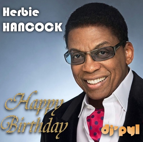 12 April, Happy Birthday, Herbie Hancock!        