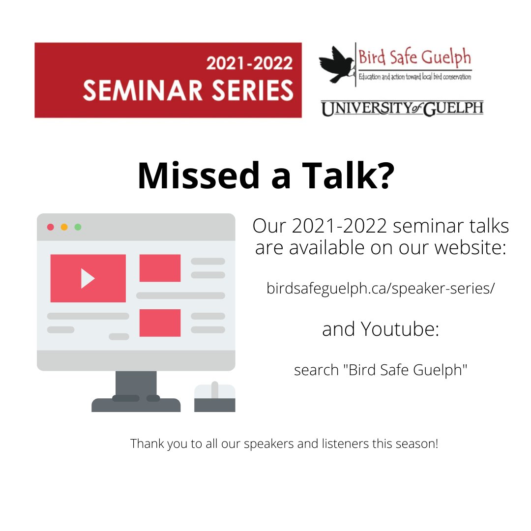 A big thanks to all our speakers and everyone who tuned into our 2021-2022 seminar series on birds, activism, and conservation! Our talks are available for viewing on our website birdsafeguelph.ca/speaker-series and on Youtube.
