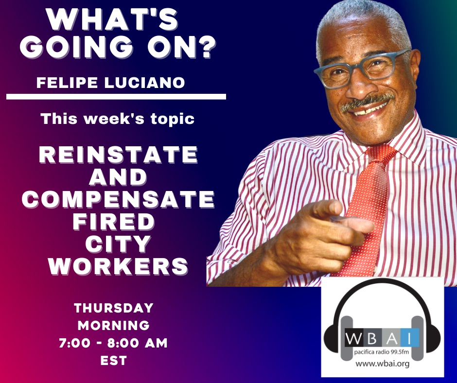 Join me for What’s Going On on WBAI-FM. 
Thursday from 7:00am - 8:00 am EST for provocative talk. #wbaifmradio #felipeluciano