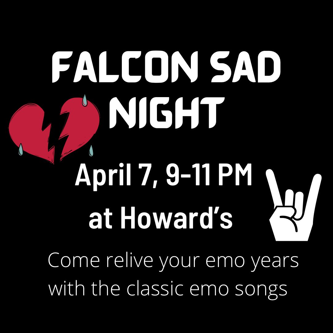 MARK YOUR CALENDARS! Falcon Sad Night is back on April 7 at Howard’s! Break out your band tee’s, eye liner and skinny jeans and hear all your favorite emo songs🖤🤘🏻
