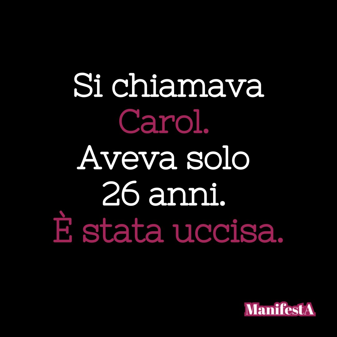 ManifestA_it's tweet photo. Si chiamava Carol. 
Aveva solo 26 anni. 
È stata uccisa.

Scusali,
#CAROLMALTESI https://t.co/TydbnPnJ6y