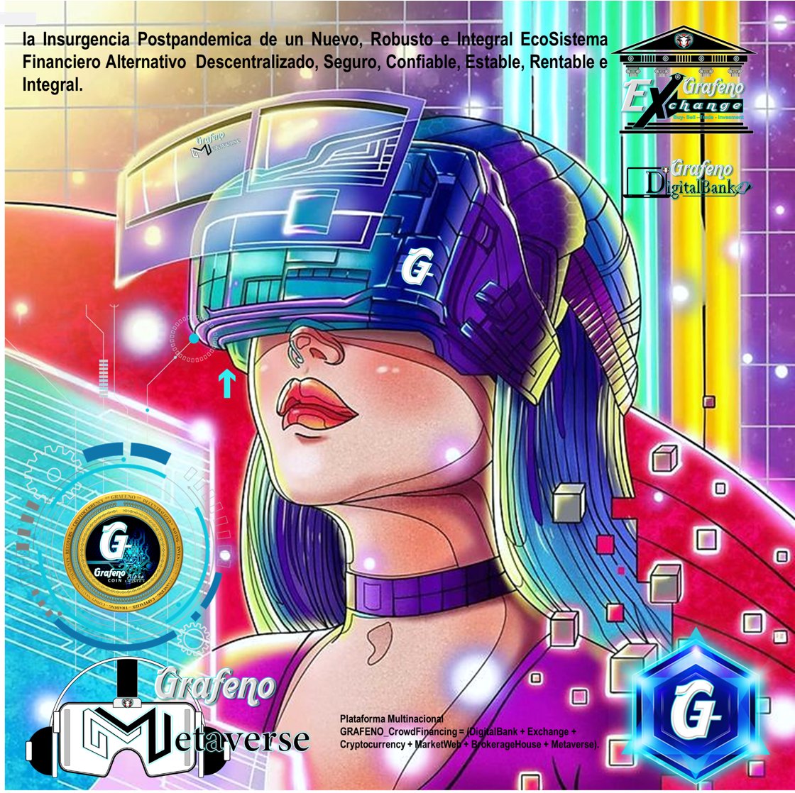 #GRAFENO CrowdFinancing = (DigitalBank + Exchange + Cryptocurrency + MarketWeb + BrokerageHause + Metaverse)
