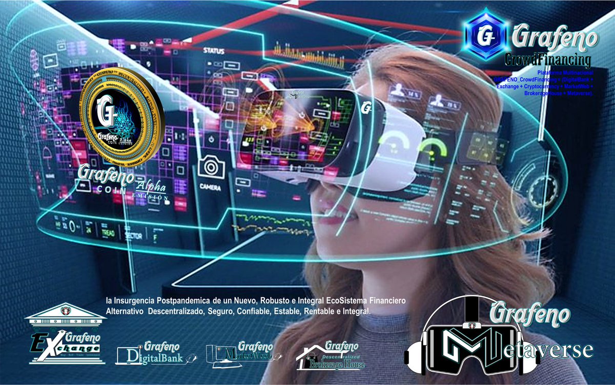 #GRAFENO CrowdFinancing = (DigitalBank + Exchange + Cryptocurrency + MarketWeb + BrokerageHause + Metaverse)
