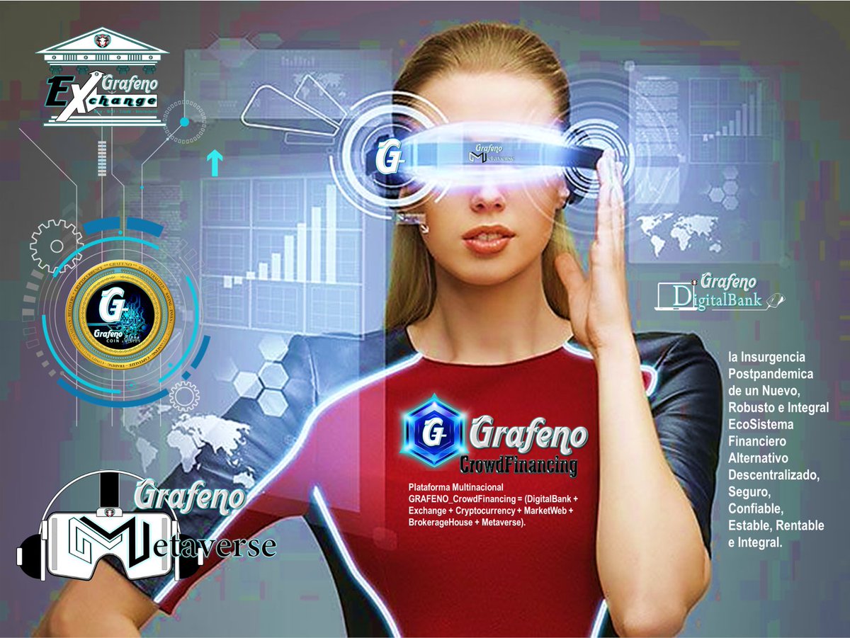 #GRAFENO CrowdFinancing = (DigitalBank + Exchange + Cryptocurrency + MarketWeb + BrokerageHause + Metaverse)